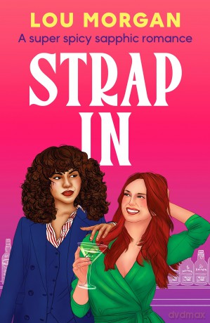Strap In: A super spicy sapphic romance - Lou Morgan [KSIĄŻKA]
