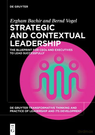 Strategic and Contextual Leadership: The Blueprint for CEOs and Executives to Lead Successfully - Ergham Bachir [KSIĄŻKA]