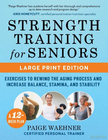 Strength Training for Seniors - Paige Waehner [KSIĄŻKA]