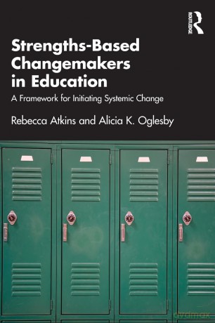 Strengths-Based Changemakers in Education: A Framework for Initiating Systemic Change - Rebecca Atkins [KSIĄŻKA]