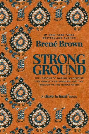 Strong Ground: The Lessons of Daring Leadership, the Tenacity of Paradox and the Wisdom of the Human Spirit - Brené Brown [KSIĄŻKA]