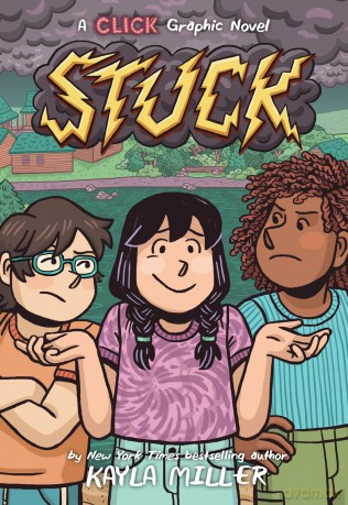Stuck: A Graphic Novel from the World of Click, by Kayla Miller, about Friendship and Growth at Summer Camp: 7 - Kayla Miller [KSIĄŻKA]