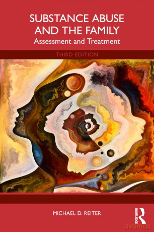 Substance Abuse and the Family: Assessment and Treatment - Michael D. Reiter [KSIĄŻKA]