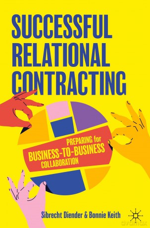 Successful Relational Contracting: Preparing for Business-to-Business Collaboration - Sibrecht Diender [KSIĄŻKA]