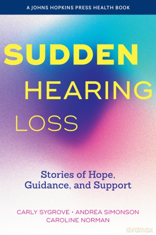 Sudden Hearing Loss: Stories of Hope, Guidance, and Support - Carly Sygrove [KSIĄŻKA]