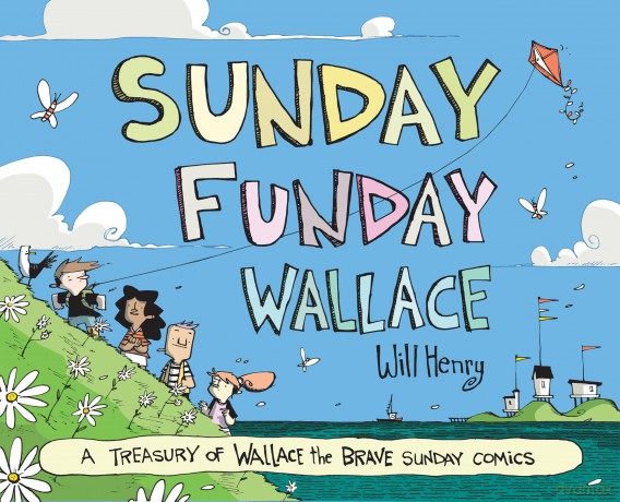 Sunday Funday Wallace: A Treasury of Wallace the Brave Sunday Comics - Will Henry [KOMIKS]