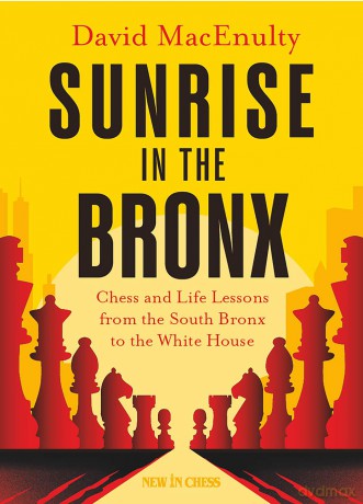 Sunrise in the Bronx: Chess and Life Lessons - From the South Bronx to the White House - David MacEnulty [KSIĄŻKA]