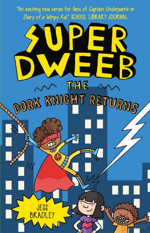 Super Dweeb: The Dork Knight Returns - Jess Bradley [KSIĄŻKA]