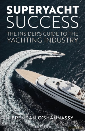Superyacht Success: The insider's guide to the yachting industry - Brendan O'Shannassy [KSIĄŻKA]