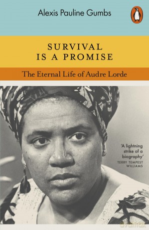 Survival is a Promise: The Eternal Life of Audre Lorde - Alexis Pauline Gumbs [KSIĄŻKA]