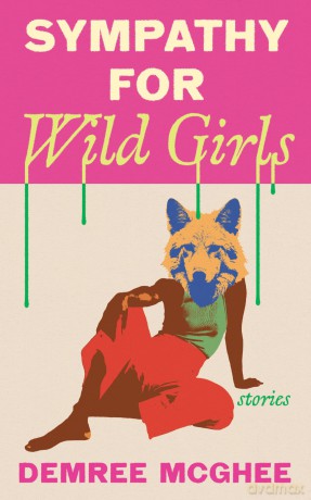 Sympathy for Wild Girls: Stories - Demree McGhee [KSIĄŻKA]