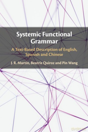 Systemic Functional Grammar: A Text-Based Description of English, Spanish and Chinese - Martin J.R. [KSIĄŻKA]