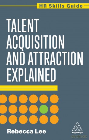 Talent Acquisition and Attraction Explained: 21 - Rebecca Lee [KSIĄŻKA]