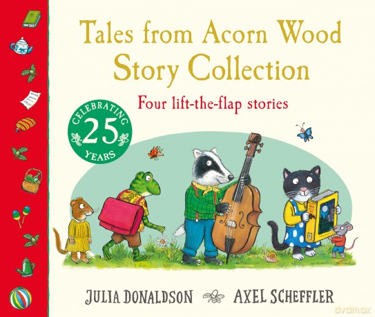 Tales from Acorn Wood: Story Collection: Four lift-the-flap stories - Julia Donaldson [KSIĄŻKA]
