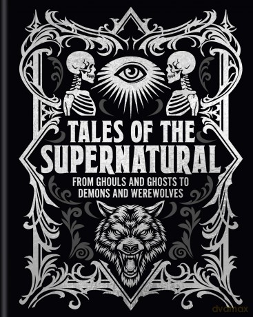 Tales of the Supernatural: From Ghouls and Ghosts to Demons and Werewolves - Algernon Blackwood [KSIĄŻKA]