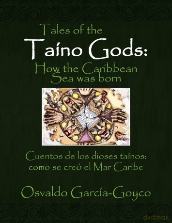 Tales of the Taíno Gods/Cuentos de los dioses taínos - Osvaldo García-Goyco [KSIĄŻKA]