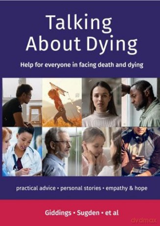 Talking About Dying: Help for everyone in facing death and dying - Elaine Sugden [KSIĄŻKA]