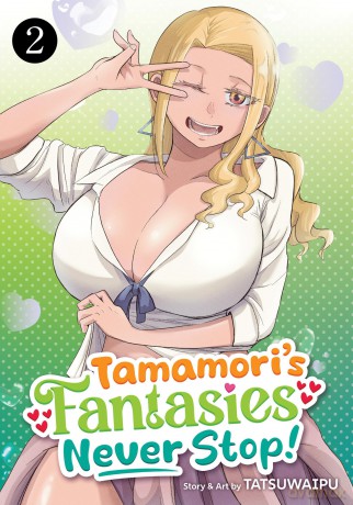 Tamamori's Fantasies Never Stop! Vol. 2 - TATSUWAIPU [KOMIKS]