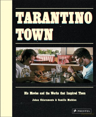 Tarantino Town: His Movies and the Works That Inspired Them - Johan Chiaramonte [KSIĄŻKA]