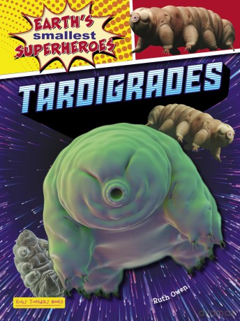 Tardigrades - Earth's Smallest Superheroes - Ruth Owen [KSIĄŻKA]