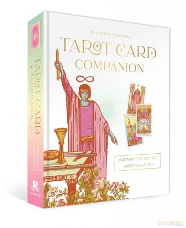 Tarot Card Companion: Master the art of tarot reading - Victoria Maxwell [KSIĄŻKA]