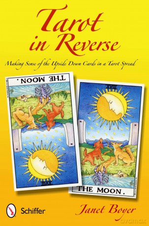 Tarot in Reverse: Making Sense of the Upside Down Cards in a Tarot Spread - Janet Boyer [KSIĄŻKA]