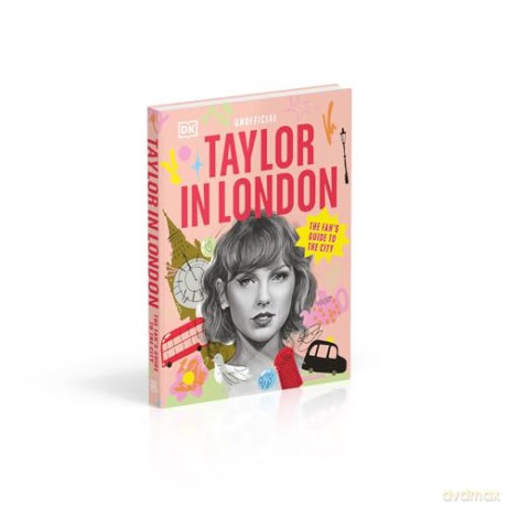Taylor in London: The Fan's Guide to the City - DK Travel [KSIĄŻKA]