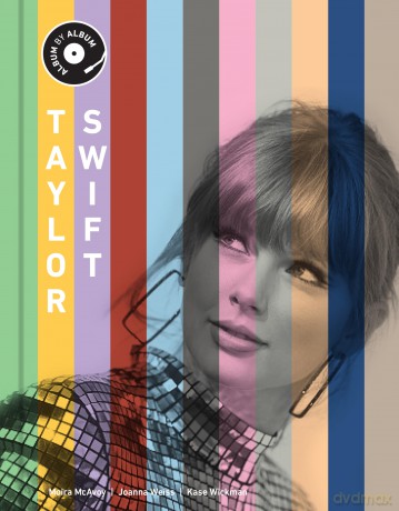 Taylor Swift: Album by Album - Kase Wickman [KSIĄŻKA]