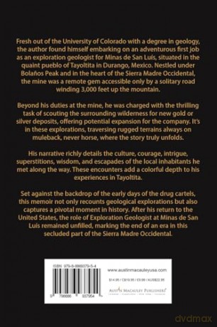 Tayoltita, las Minas de San Luís: My years working in the most remote gold mine in Mexico - Rod Boggs [KSIĄŻKA]