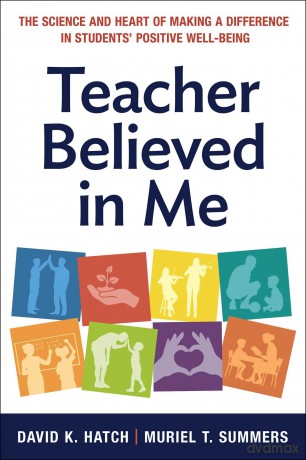 Teacher Believed in Me: The Science and Heart of Making a Difference in Students' Positive Well-Being - David K. Hatch [KSIĄŻKA]