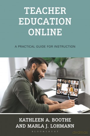 Teacher Education Online: A Practical Guide for Instruction - Kathleen A. Boothe [KSIĄŻKA]