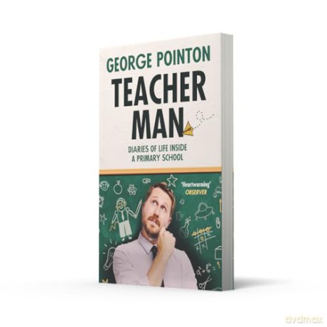 Teacher Man: The hilarious and heartwarming diary of a primary school year, from social media star George Pointon - George Pointon [KSIĄŻKA]