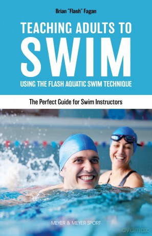 Teaching Adults to Swim: Using the Flash Aquatic Swim Technique - The Perfect Guide for Swim Instructors - Brian Fagan [KSIĄŻKA]