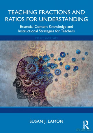 Teaching Fractions and Ratios for Understanding: Essential Content Knowledge and Instructional Strategies for Teachers - Susan J. Lamon [KSIĄŻKA]