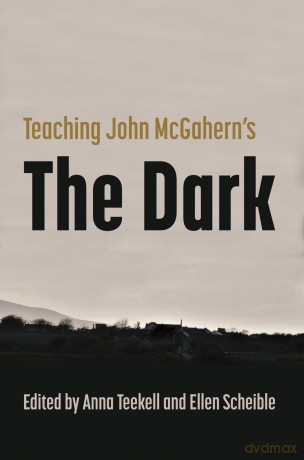 Teaching John McGahern's the Dark - Anna Teekell [KSIĄŻKA]