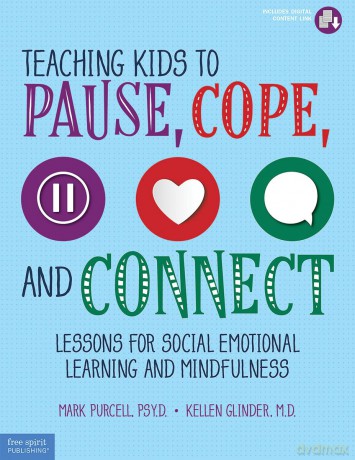 Teaching Kids to Pause, Cope, and Connect:75 Lessons for Social Emotional Learning and Mindfulness - Mark Purcel [KSIĄŻKA]