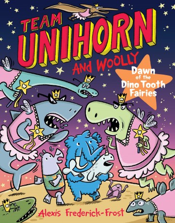 Team Unihorn and Woolly #3: Dawn of the Dino Tooth Fairies: A Graphic Novel - Alexis Frederick-Frost [KSIĄŻKA]