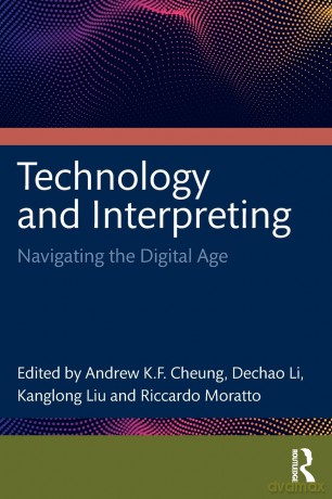 Technology and Interpreting: Navigating the Digital Age - Cheung Andrew K.F. [KSIĄŻKA]