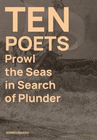 Ten Poets Prowl the Seas in Search of Plunder - Kirsten Irving [KSIĄŻKA]