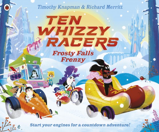 Ten Whizzy Racers: Frosty Falls Frenzy: A fun rhyming countdown adventure from the award-winning racing series - Timothy Knapman [KSIĄŻKA]