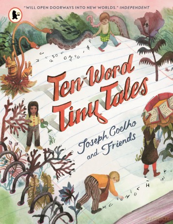 Ten-Word Tiny Tales: An anthology of brilliantly illustrated tales only ten words long, from former Children's Laureate Joseph Coelho and friends - Joseph Coelho [KSIĄŻKA]