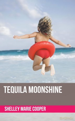 Tequila Moonshine - Shelley Marie Cooper [KSIĄŻKA]