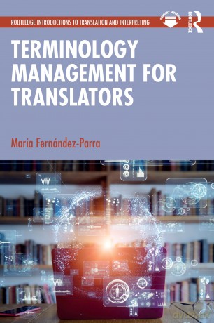 Terminology Management for Translators: A Guide for Students, Trainers and Professionals - María Fernández-Parra [KSIĄŻKA]