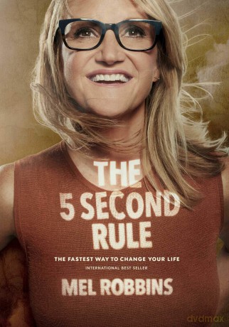 The 5 Second Rule: The Surprisingly Simple Way to Live, Love, and Speak with Courage: Transform your Life, Work, and Confidence with Everyday Courage, - Mel Robbins [KSIĄŻKA]