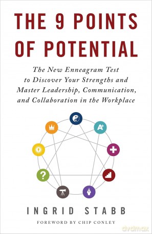 The 9 Points of Potential: The New Enneagram Test to Discover Your Strengths and Master Leadership, Communication and Collaboration in the Workplace - Ingrid Stabb [KSIĄŻKA]