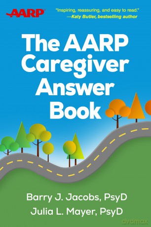 The AARP Caregiver Answer Book - Barry J. Jacobs [KSIĄŻKA]