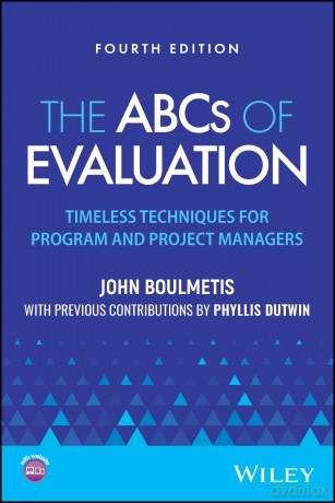 The ABCs of Evaluation: Timeless Techniques for Program and Project Managers - John Boulmetis [KSIĄŻKA]