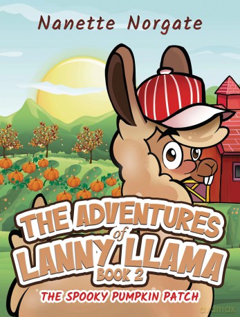 The Adventures of Lanny Llama - Book 2: The Spooky Pumpkin Patch - Nanette Norgate [KSIĄŻKA]