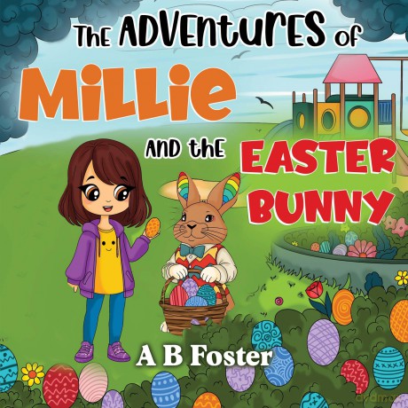 The adventures of Millie and the Easter bunny - A B Foster [KSIĄŻKA]