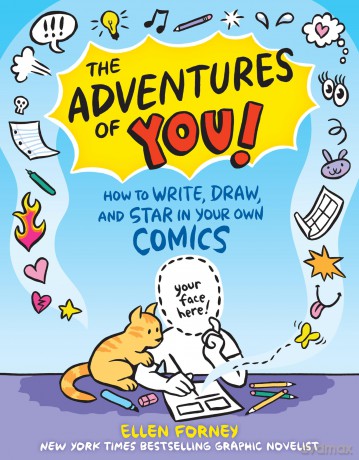 The Adventures of You!: How to Write, Draw, and Star in Your Own Comics - Ellen Forney [KSIĄŻKA]